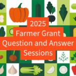 2025 Farmer Grant Question and Answer sessions